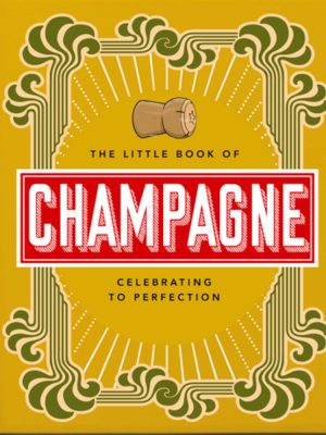 THE LITTLE BOOK OF CHAMPAGNE